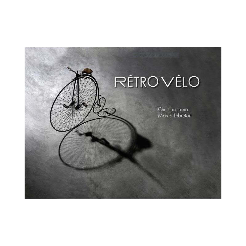 Book " Rétro Vélo " - Christian Jarno - Marco Lebreton